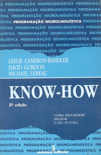 Know-how: Como Programar Melhor O Seu Futuro: Know-how: Como Programar Melhor O Seu Futuro, De Leslie; Gordon, David. Editora Summus, Capa Mole, Edição 2 Em Português