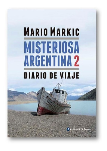 ** Misteriosa Argentina 2 : Diario De Viaje **  Mario Markic