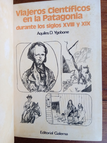 Viajeros Científicos Patagonia Siglos Xviii Y Xix - Ygobone