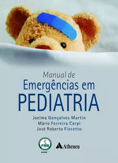 Manual de Emergências em Pediatria, de Martin, Joelma Gonçalves. Editora Atheneu Ltda, capa mole em português, 2022