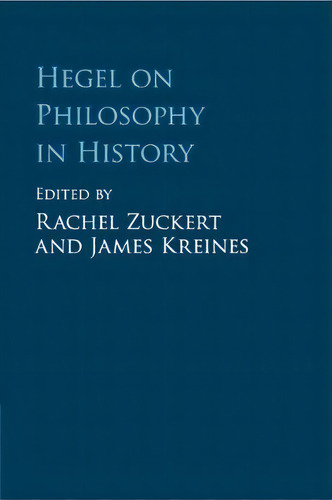 Hegel On Philosophy In History, De Rachel Zuckert. Editorial Cambridge University Press, Tapa Blanda En Inglés