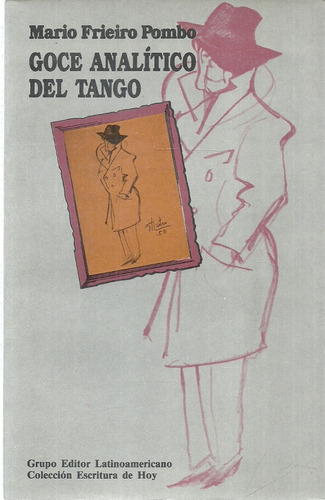 Goce Analítico Del Tango. Mario Frieiro Pombo.