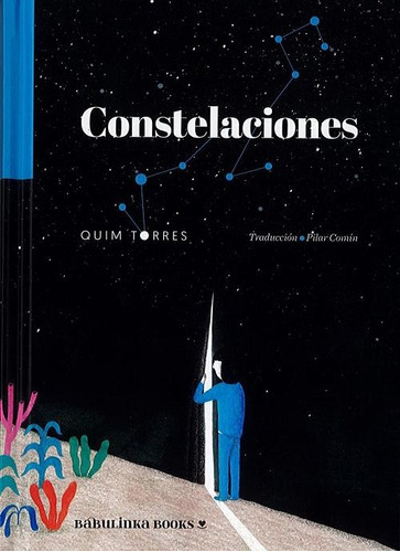 Constelaciones, De Quim Torres. Editorial Babulinka, Tapa Dura, Edición 1 En Español, 2022