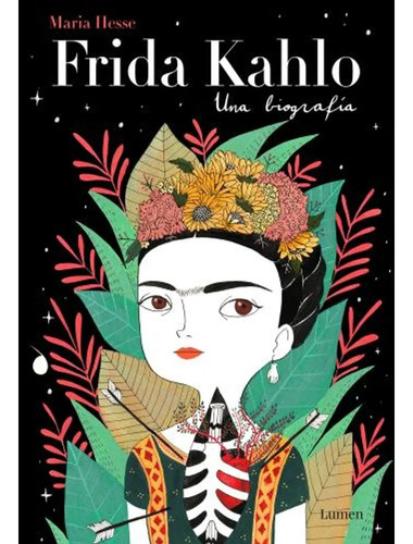 Frida Kahlo. Una Biografía. María Hesse - Lumen