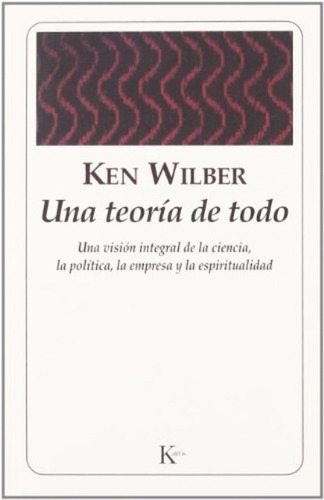 Una Teoria De Todo - Ken Wilber - Kairos