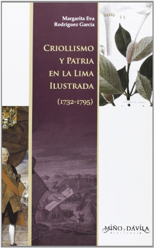 Libro Criollismo Y Patria En La Lima Ilustrada (1732-1795) (