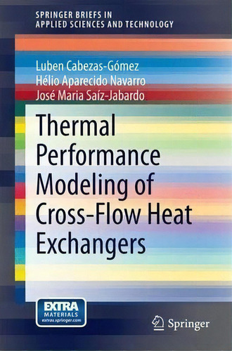 Thermal Performance Modeling Of Cross-flow Heat Exchangers, De Luben Cabezas-gã³mez. Editorial Springer International Publishing Ag, Tapa Blanda En Inglés
