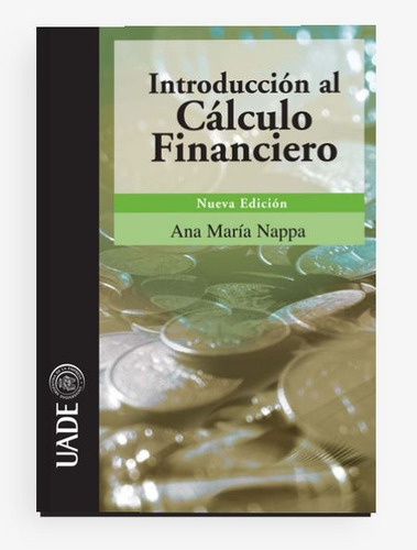 Introducción Al Cálculo Financiero - Ana María Nappa
