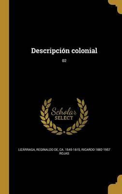 Libro Descripci N Colonial; 02 - Ricardo 1882-1957 Rojas