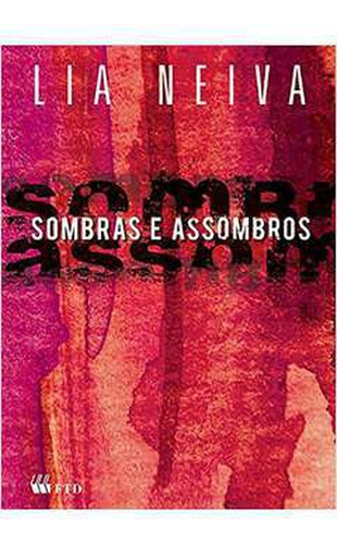 Sombras E Assombros (com Suplemento De Leitura) De Lia Neiva Pela Ftd (2014) (Usado)