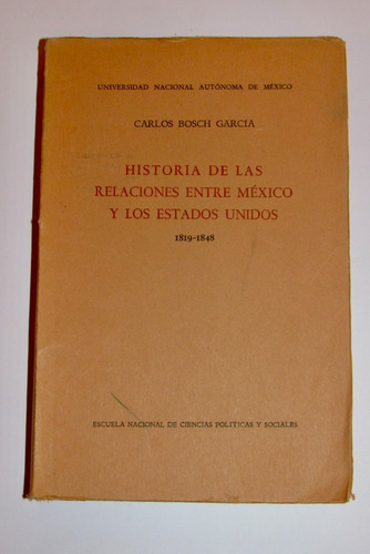 Hist. De Las Relaciones Entre Mexico Y Eua. 1819-1848;  1961