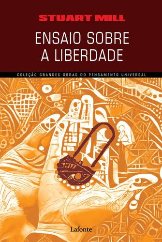 Ensaio Sobre A Liberdade, De John Stuart Mill Mill. Editorial Lafonte, Capa Mole, Edição 1 Em Português, 2024