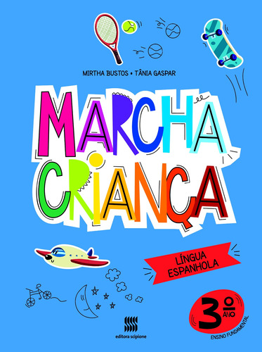 Marcha criança - Espanhol - 3º ano, de Gaspar, Tânia. Série Marcha criança Editora Somos Sistema de Ensino em português, 2020