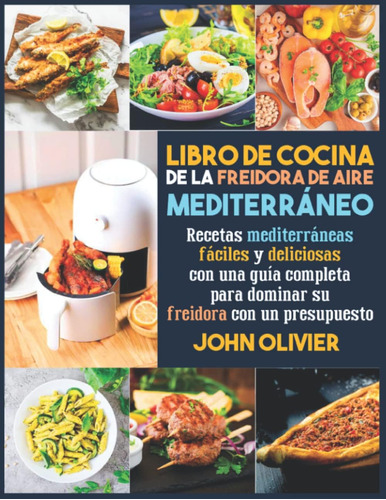 Libro: Libro De Cocina De La Freidora De Aire Mediterráneo: