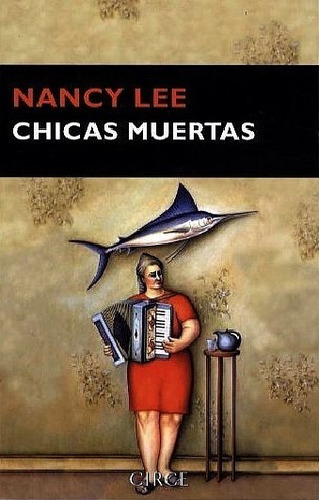 Chicas Muertas, De Lee Nancy. Editorial Circe, Edición 2007 En Español