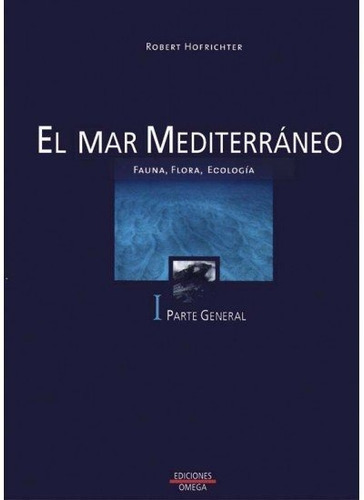 El Mar Mediterraneo. Volumen I, De Hofrichter, Robert. Editorial Omega, Tapa Dura En Español