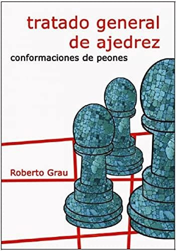 Tratado General De Ajedrez - Conformaciones De Peones