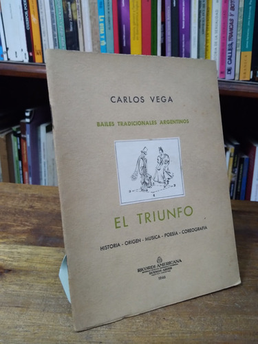 El Triunfo. Bailes Tradicionales Argentinos - Carlos Vega