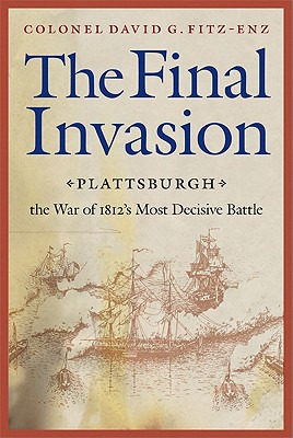 Libro Final Invasion: Plattsburgh, The War Of 1812's Most...