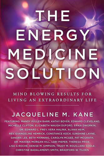 Libro: The Energy Medicine Solution: Mind Blowing Results Fo