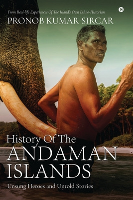 Libro History Of The Andaman Islands: Unsung Heroes And U...