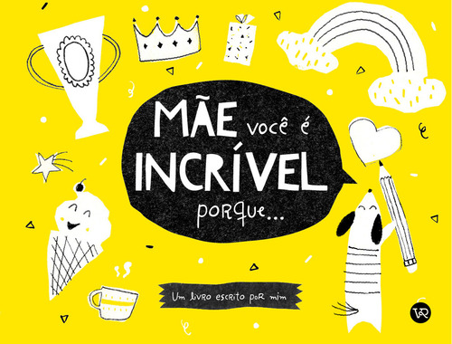 Mãe, Você É Incrível Porque...: Pare De Duvidar Do Seu Potencial E Comece A Viver Uma Vida Incrível, De Danielle Leduc Mcqueen. Editorial Vr Editora, Tapa Dura, Edición 1 En Português, 2024
