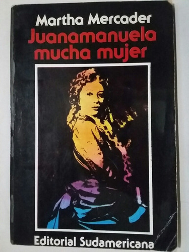 Juanamanuela Mucha Mujer. Por Martha Mercader. 