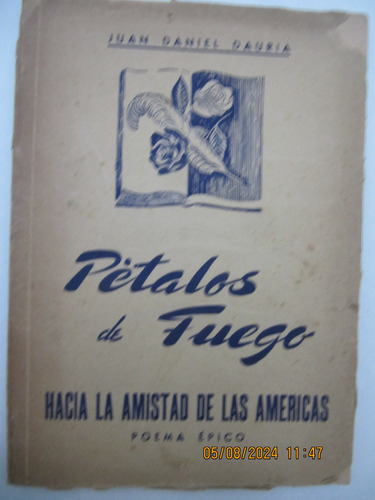 Petalos De Fuego Juan Daniel Dauria Poema Epico Raro Dedicad (Usado)