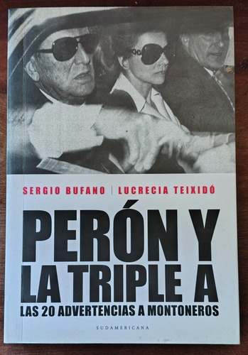 Perón Y La Triple A: Advertencias A Montoneros, Sudmericana. (Usado)