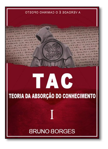 Tac: Teoria da Absorção do Conhecimento, de Bruno Borges. Editora ARTE E VIDA, capa mole em português