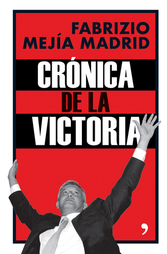 Crónica de la victoria, de Mejía Madrid, Fabrizio. Serie Fuera de colección Editorial Temas de Hoy México, tapa blanda en español, 2018