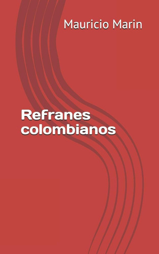 Libro: Refranes Colombianos (spanish Edition)