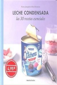 Leche Condensada 30 Recetas Esenciales - Aa.vv