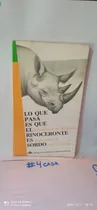 Comprar Lo Que Pasa Es Que El Rinoceronte Es Sordo. Francisco Rossón