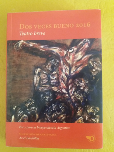 Dos Veces Bueno 2016 - Teatro Breve Ariel Barchilón
