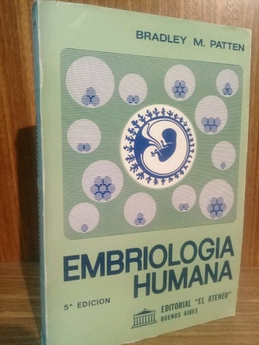 Embriología Humana 5° Ed. - Patten (1976, El Ateneo)