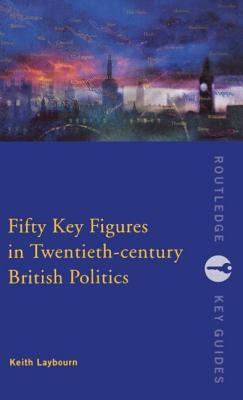 Libro Fifty Key Figures In Twentieth Century British Poli...