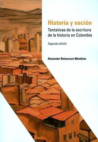 Libro Historia Y Nación. Tentativas De La Escritura De La H