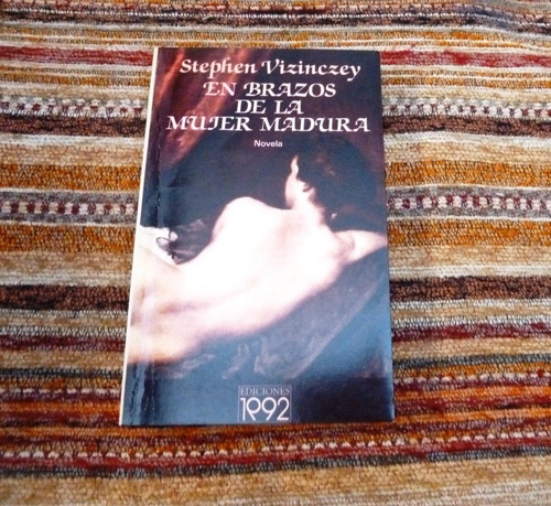 Stephen Vizinczey / En Brazos De La Mujer Madura