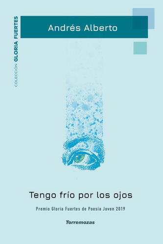 Tengo Frío Por Los Ojos - Xx Premio Glo... (libro Original)