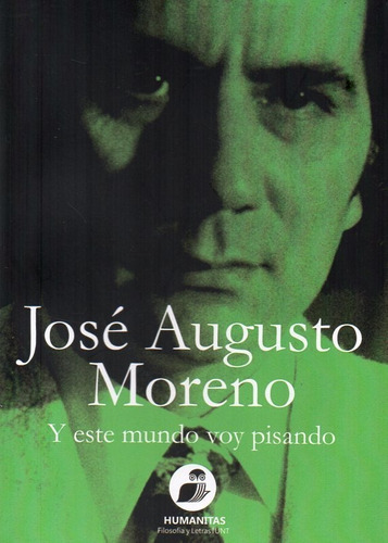 At- Humanitas- Moreno, José Augusto -este Mundo Voy Pisando