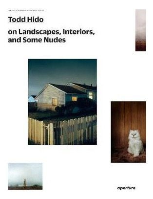 Libro Todd Hido On Landscapes, Interiors, And The Nude - ...