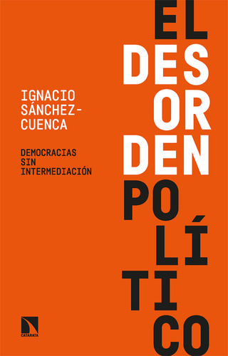 Libro El Desorden Politico - Sanchez Cuenca, Ignacio