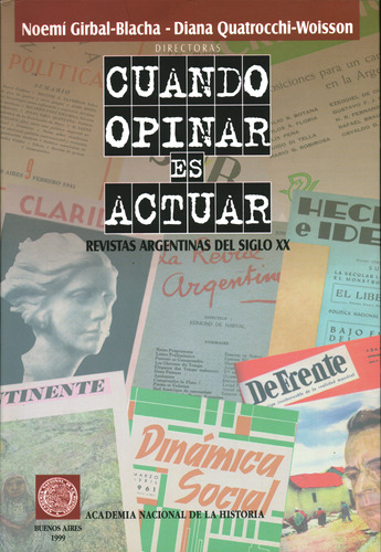 Cuando Opinar Es Actuar. Revistas Argentinas Del Siglo Xx