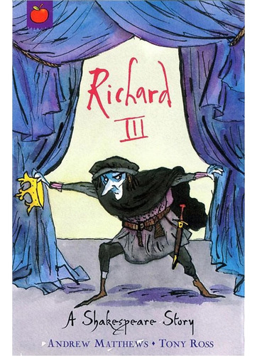 Richard Iii - A Shakespeare Story-matthews, Andrew-