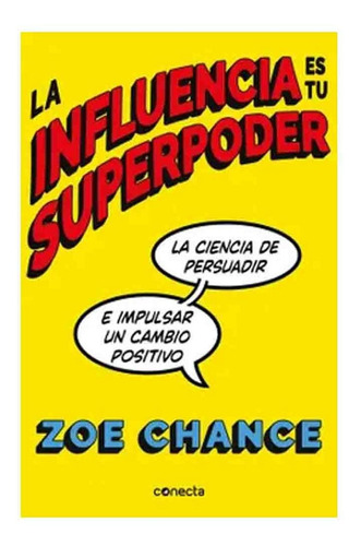 Libro La Influencia Es Tu Superpoder - Zoe Chance
