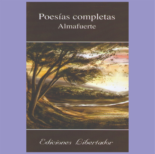 Almafuerte - Poesías Completas - Ed Libertador -