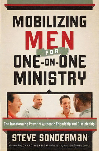 Mobilizing Men For One-on-one Ministry, De Steve Sonderman. Editorial Baker Publishing Group, Tapa Blanda En Inglés
