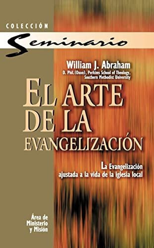 El Arte De La Evangelizacion, De William J  Abraham., Vol. N/a. Editorial Clie, Tapa Blanda En Español, 2009
