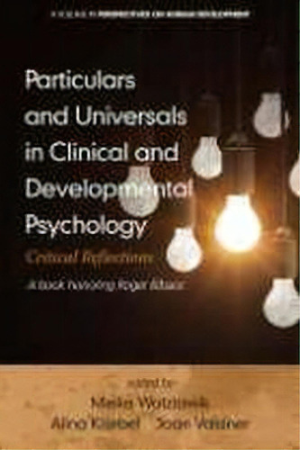 Particulars And Universals In Clinical And Development Psyc, De Dieter Ferring. Editorial Information Age Publishing En Inglés
